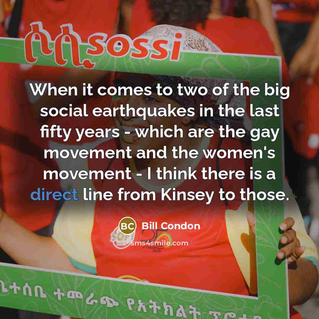 “When it comes to two of the big social earthquakes…” quote by Bill Condon