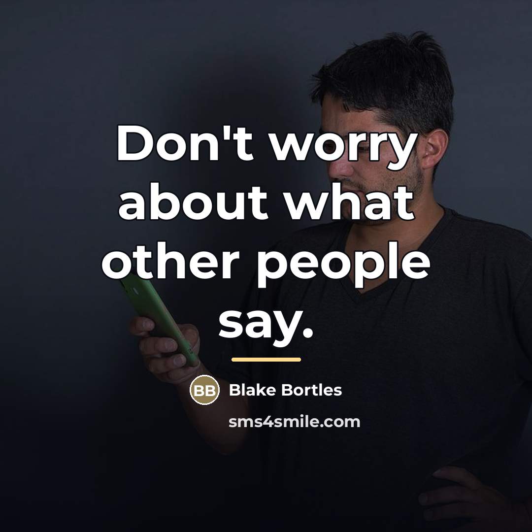 “Don't worry about what other people say.…” quote by Blake Bortles