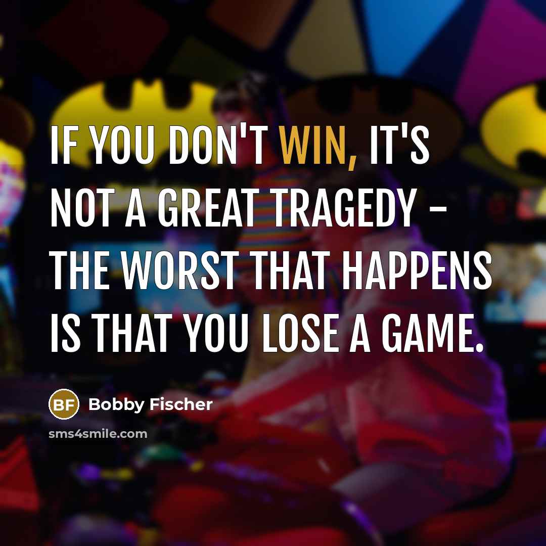 “If you don't win, it's not a great tragedy -…” quote by Bobby Fischer