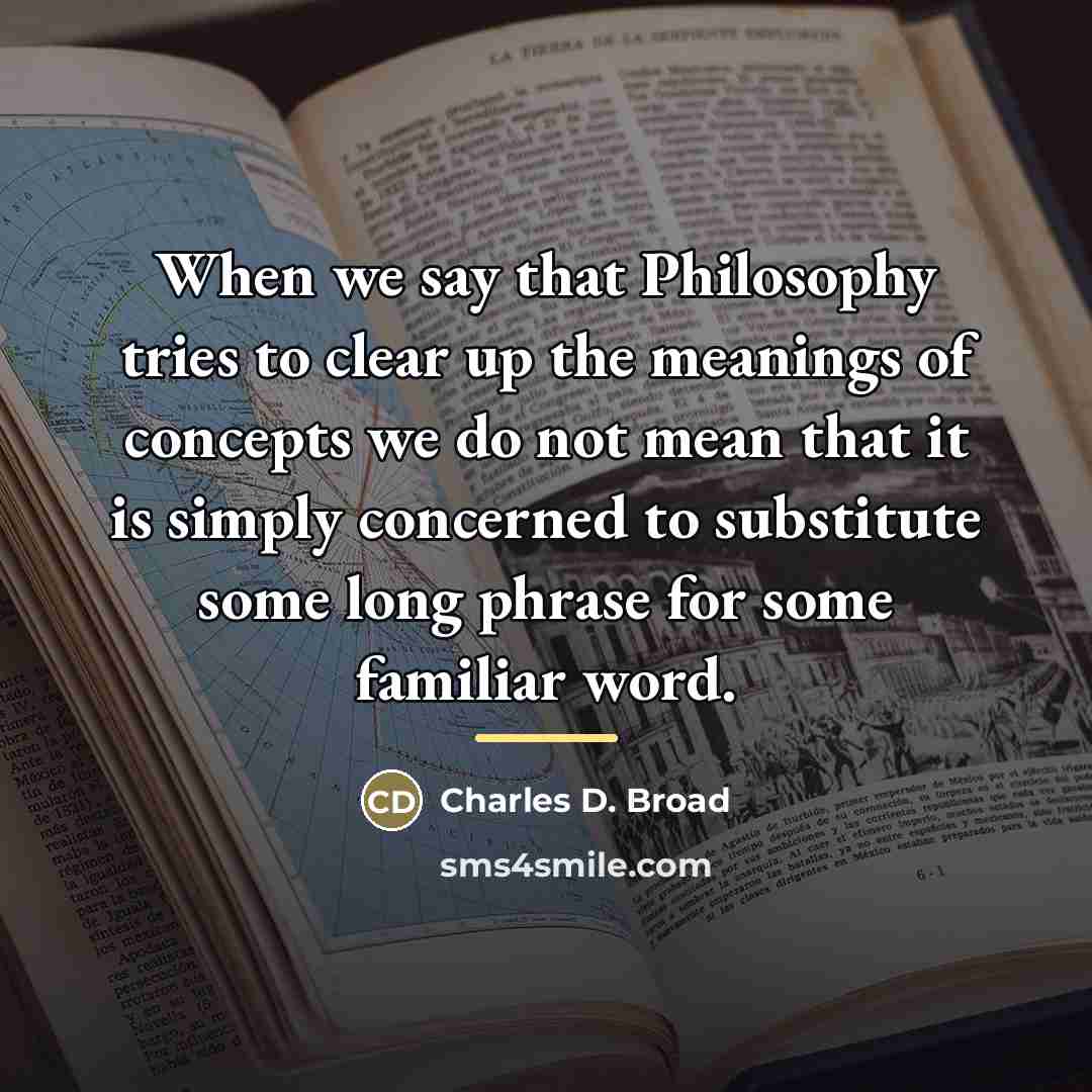 “When we say that Philosophy tries to clear up the…” quote by Charles D. Broad