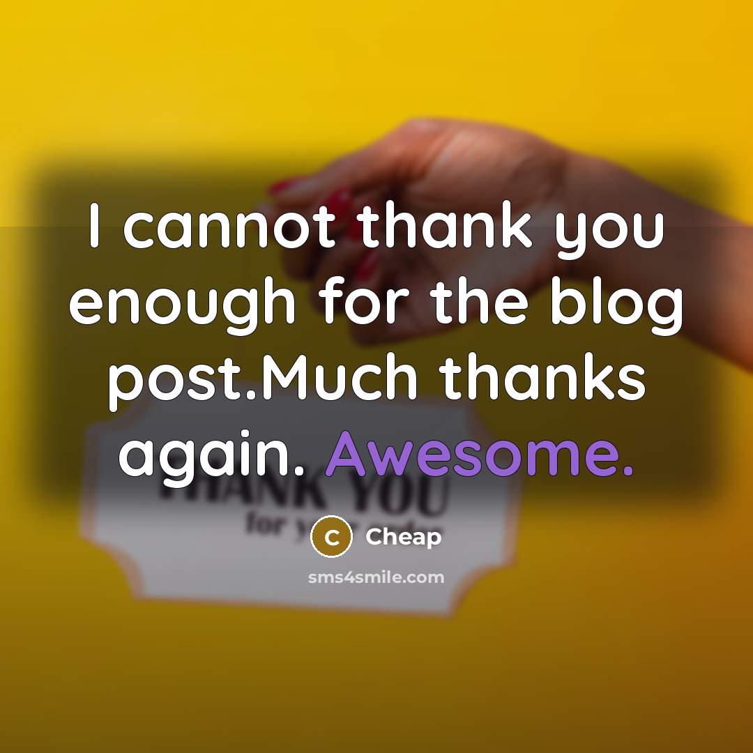 “I cannot thank you enough for the blog post.Much thanks…” quote by Cheap