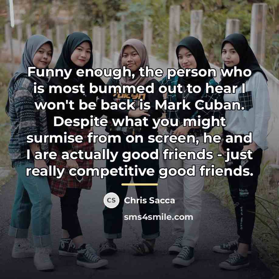 “Funny enough, the person who is most bummed out to…” quote by Chris Sacca