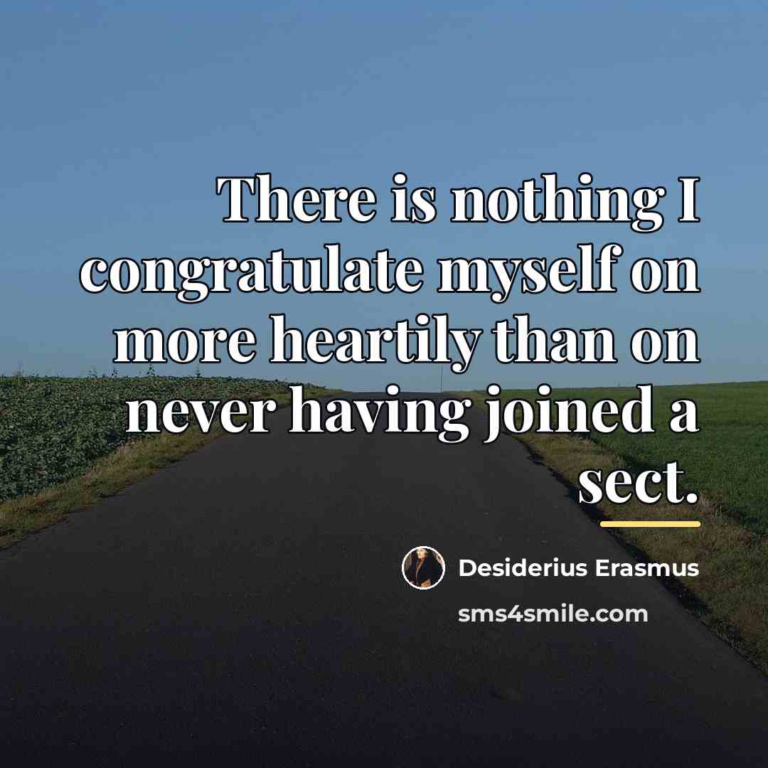 “There is nothing I congratulate myself on more heartily than…” quote by Desiderius Erasmus