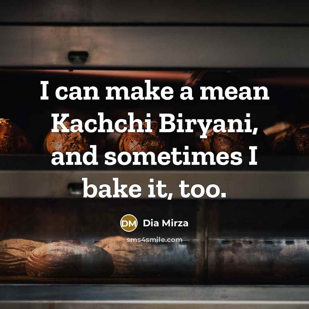 “I can make a mean Kachchi Biryani, and sometimes I…” quote by Dia Mirza