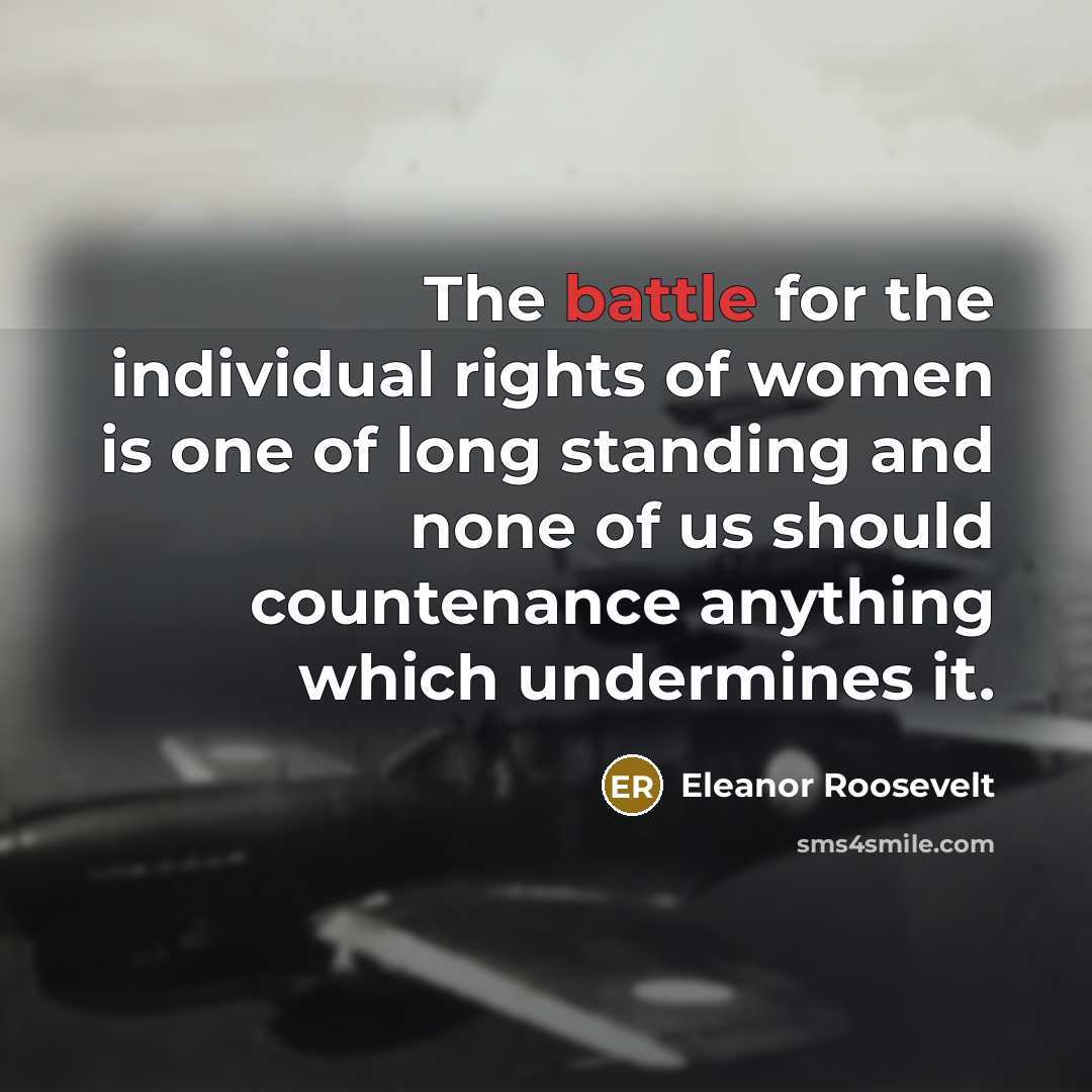 “The battle for the individual rights of women is one…” quote by Eleanor Roosevelt