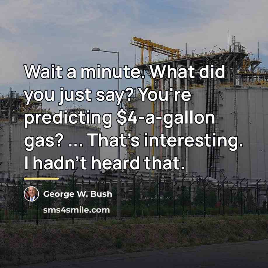 “Wait a minute. What did you just say? You're predicting…” quote by George W. Bush