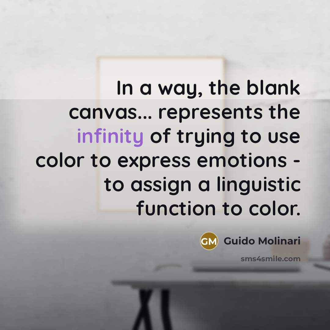 “In a way, the blank canvas... represents the infinity of…” quote by Guido Molinari