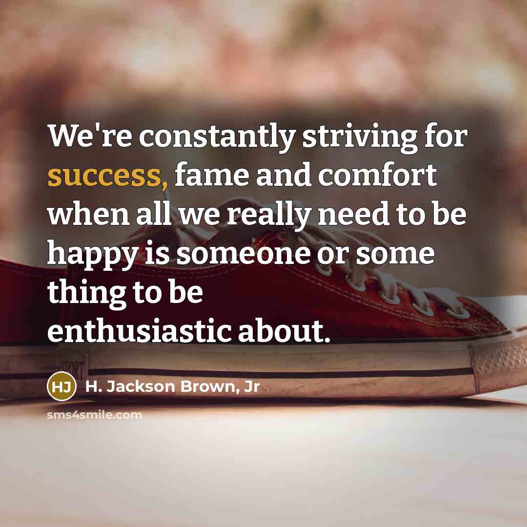 “We're constantly striving for success, fame and comfort when all…” quote by H. Jackson Brown, Jr