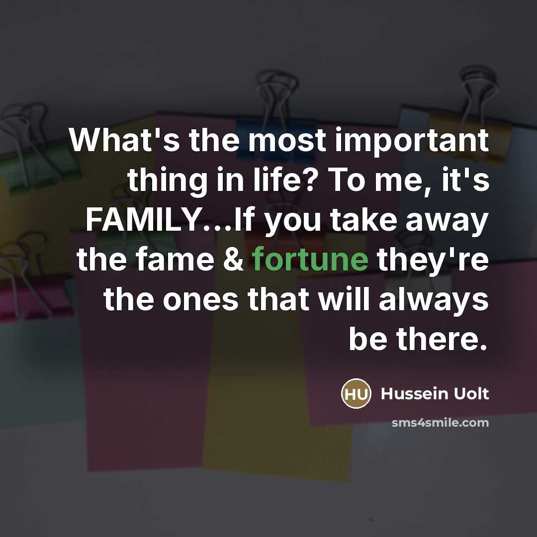 “What's the most important thing in life? To me, it's…” quote by Hussein Uolt
