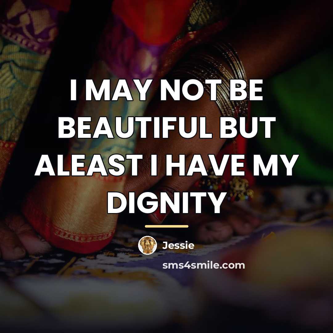 “I MAY NOT BE BEAUTIFUL BUT ALEAST I HAVE MY…” quote by JESSIE