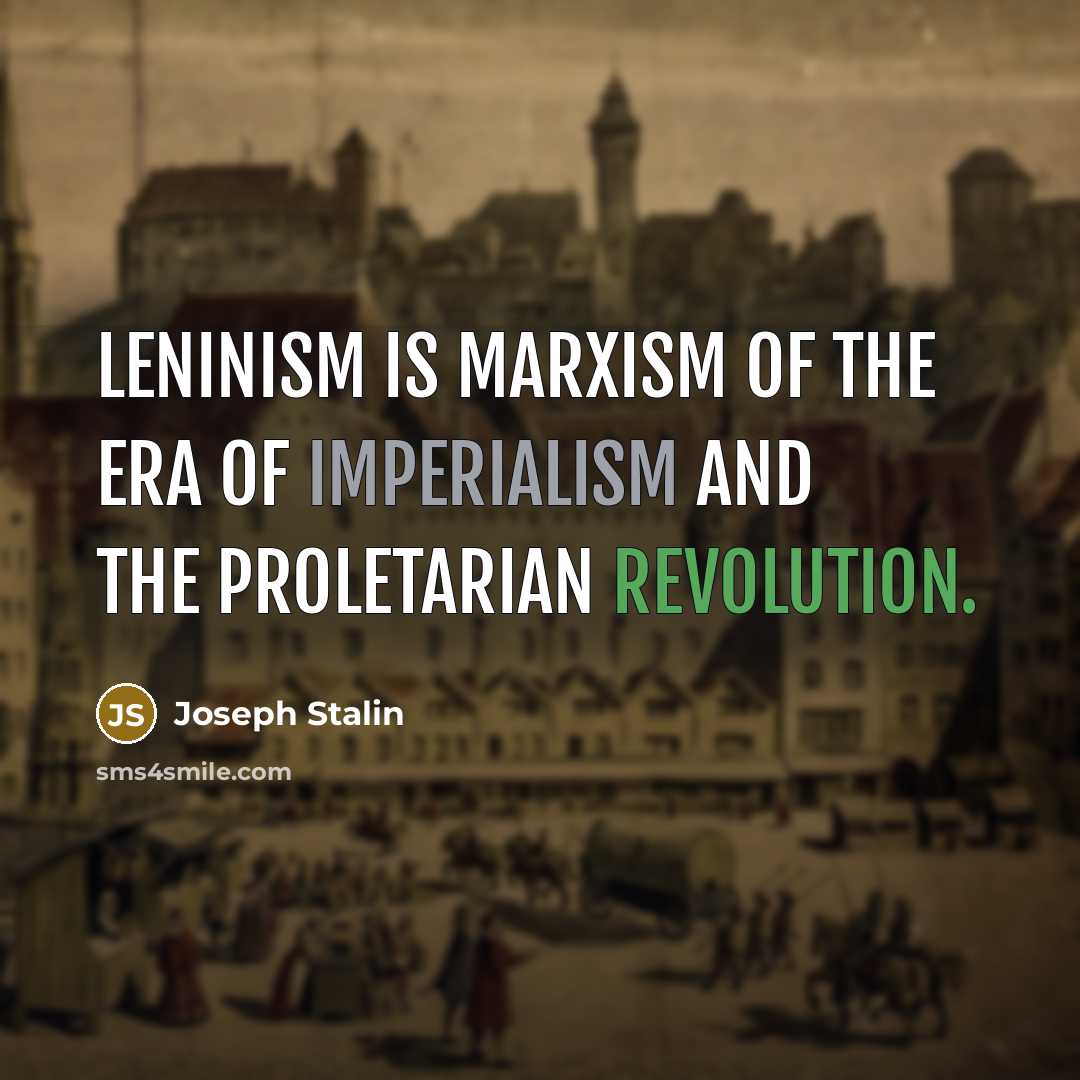 “Leninism is Marxism of the era of imperialism and the…” quote by Joseph Stalin