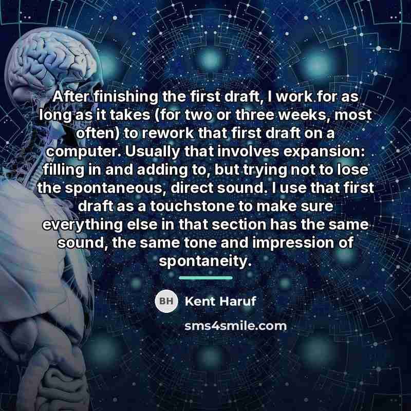 “After finishing the first draft, I work for as long…” quote by Kent Haruf