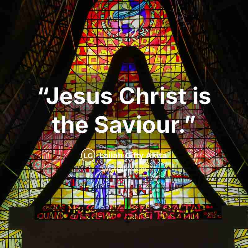 “Jesus Christ is the Saviour.” quote by Lailah Gifty Akita