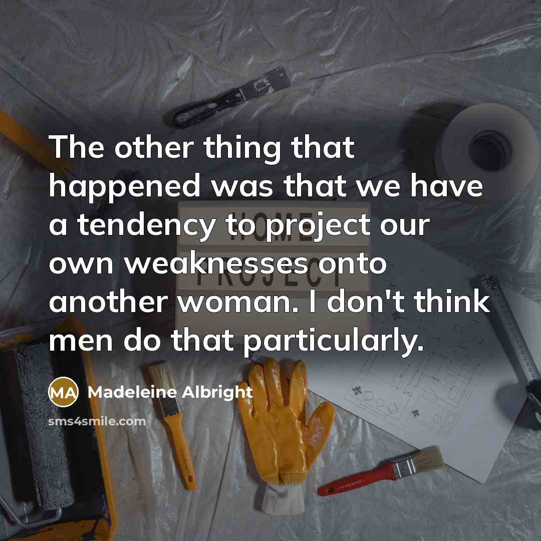 “The other thing that happened was that we have a…” quote by Madeleine Albright