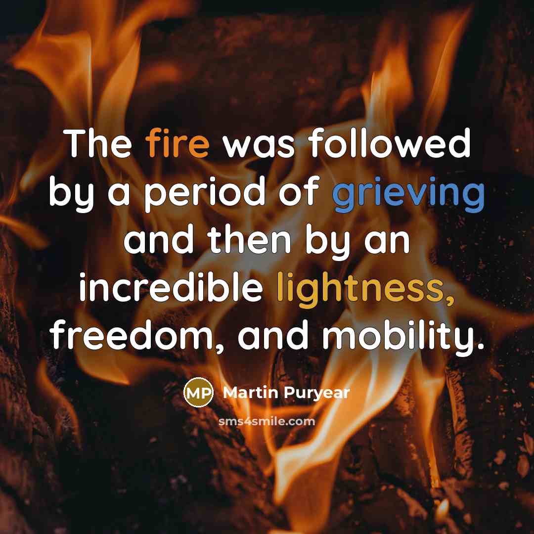 “The fire was followed by a period of grieving and…” quote by Martin Puryear