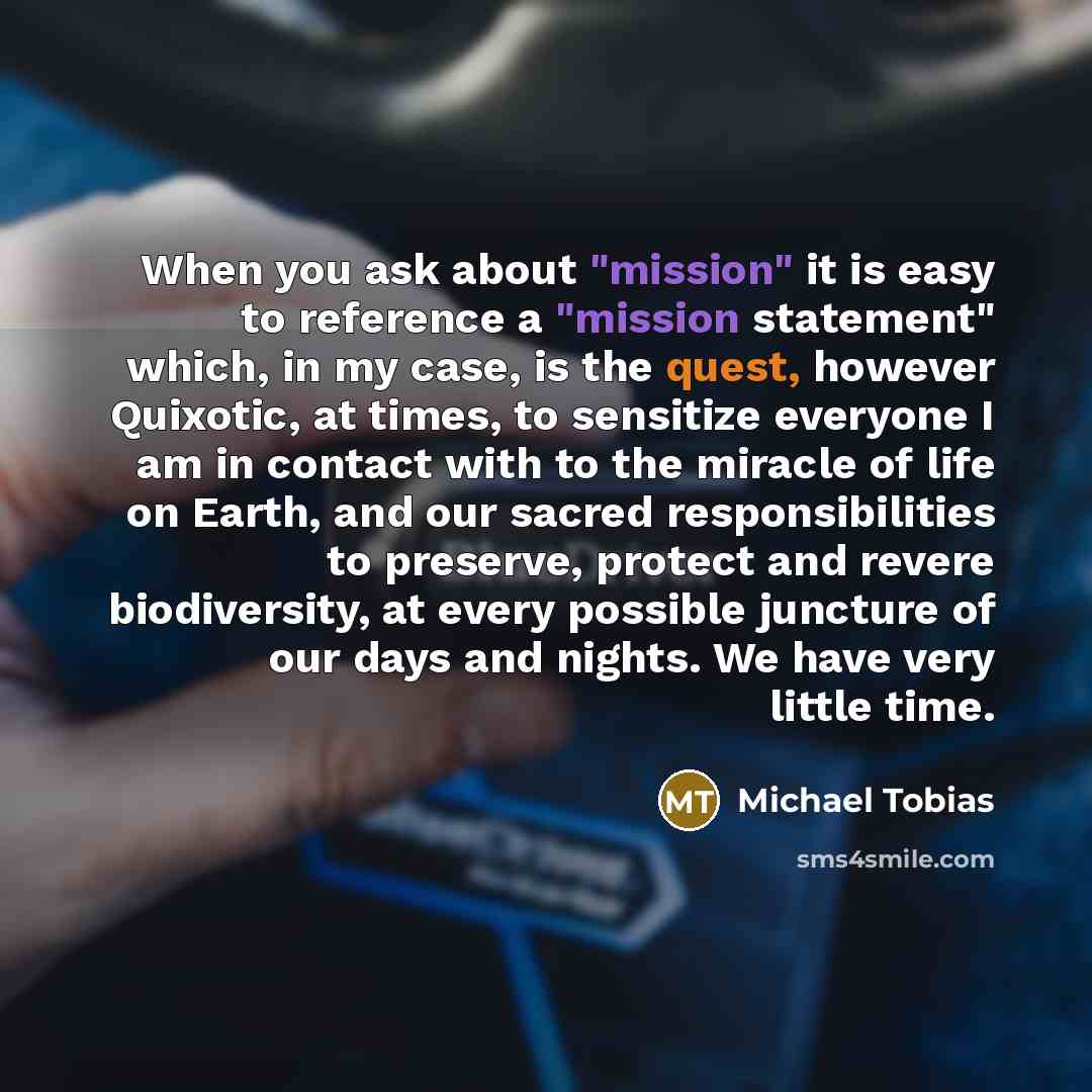 “When you ask about "mission" it is easy to reference…” quote by Michael Tobias