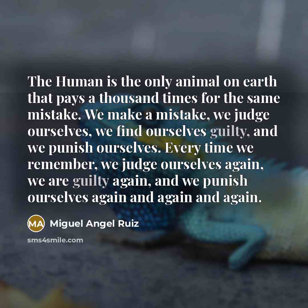 “The Human is the only animal on earth that pays…” quote by Miguel Angel Ruiz