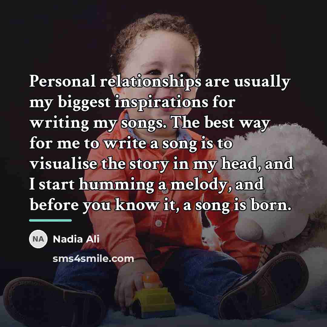 “Personal relationships are usually my biggest inspirations for writing my…” quote by Nadia Ali