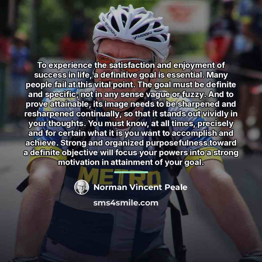 “To experience the satisfaction and enjoyment of success in life,…” quote by Norman Vincent Peale