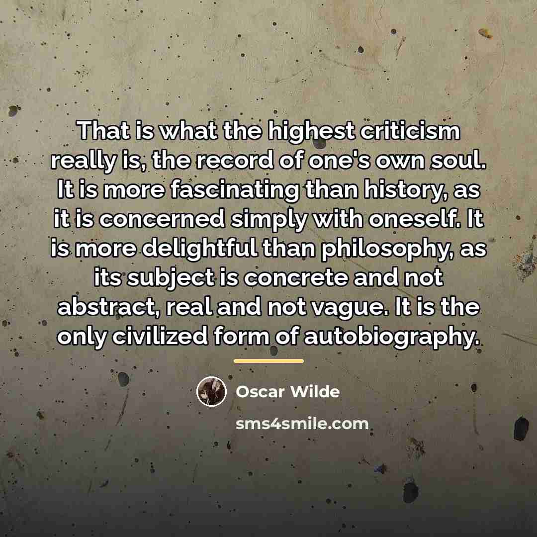“That is what the highest criticism really is, the record…” quote by Oscar Wilde