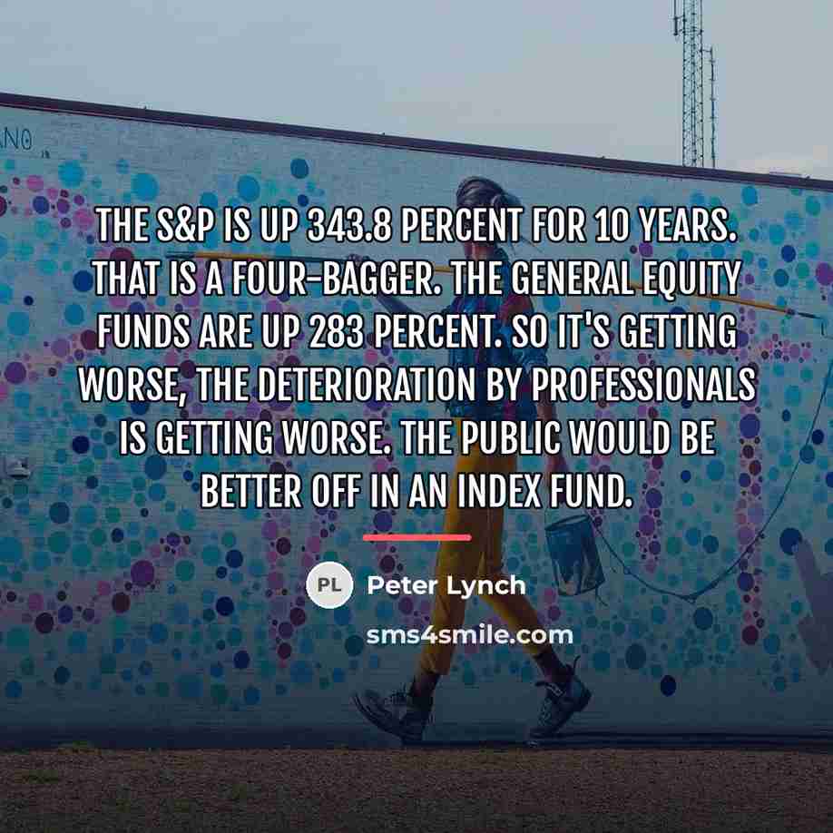 “The S&P is up 343.8 percent for 10 years. That…” quote by Peter Lynch