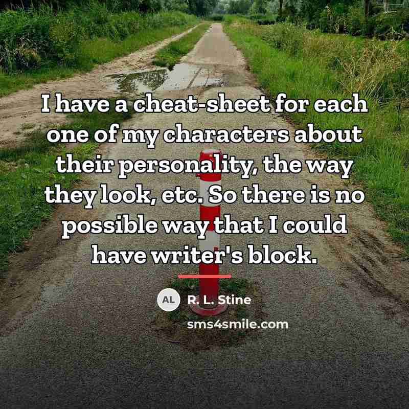 “I have a cheat-sheet for each one of my characters…” quote by R. L. Stine
