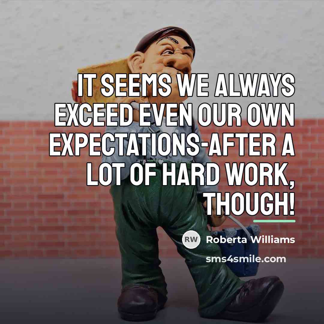 “It seems we always exceed even our own expectations-after a…” quote by Roberta Williams