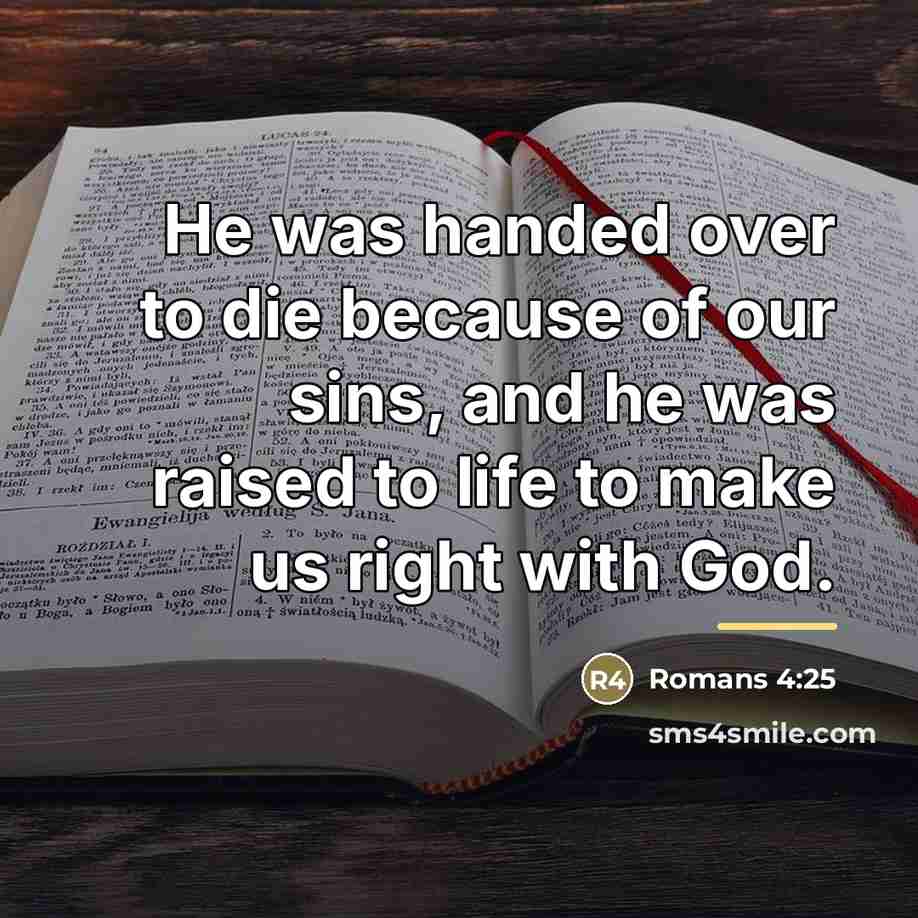 “He was handed over to die because of our sins,…” quote by Romans 4:25