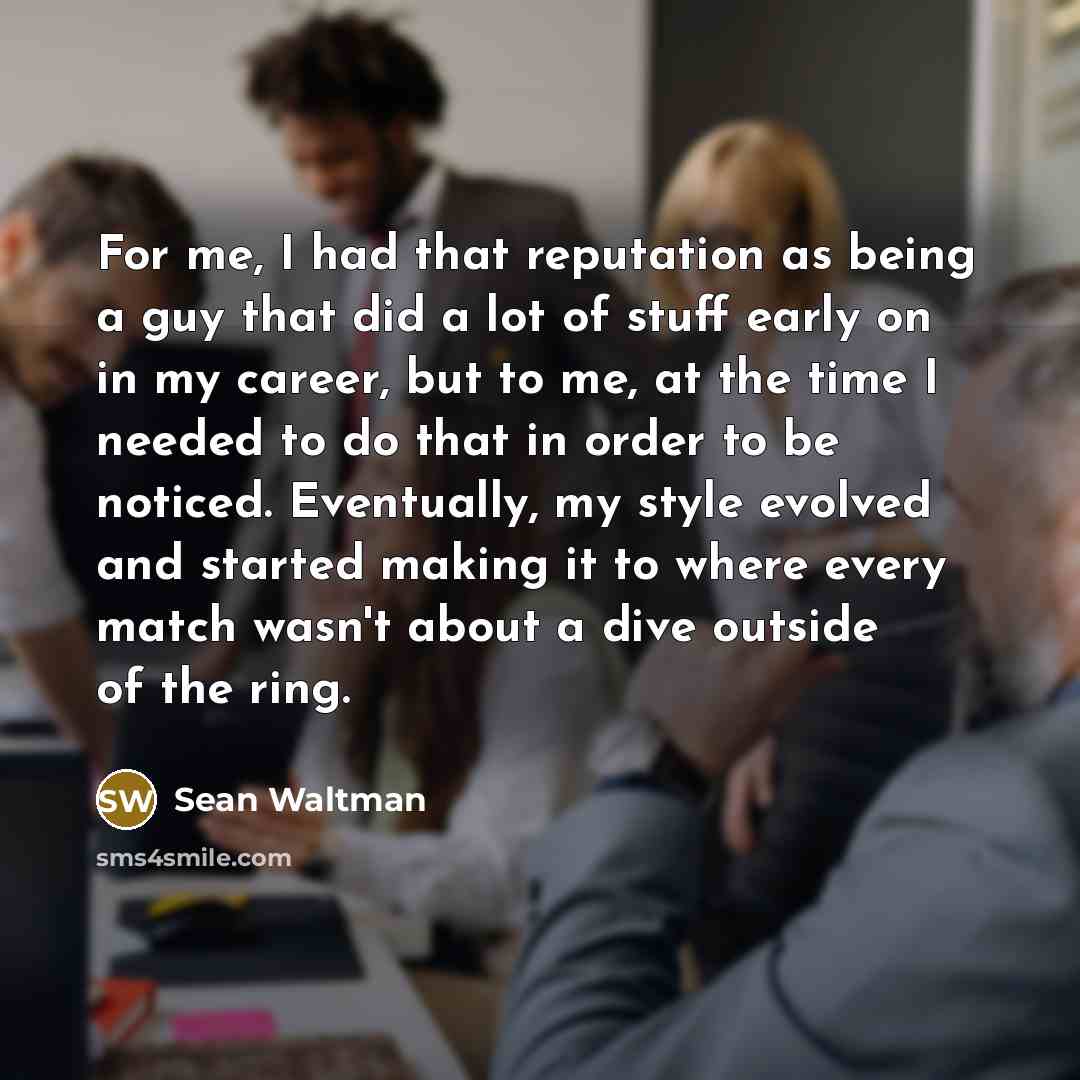 “For me, I had that reputation as being a guy…” quote by Sean Waltman