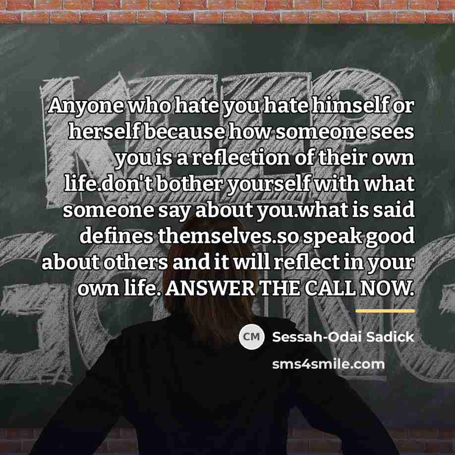 “Anyone who hate you hate himself or herself because how…” quote by Sessah-Odai Sadick