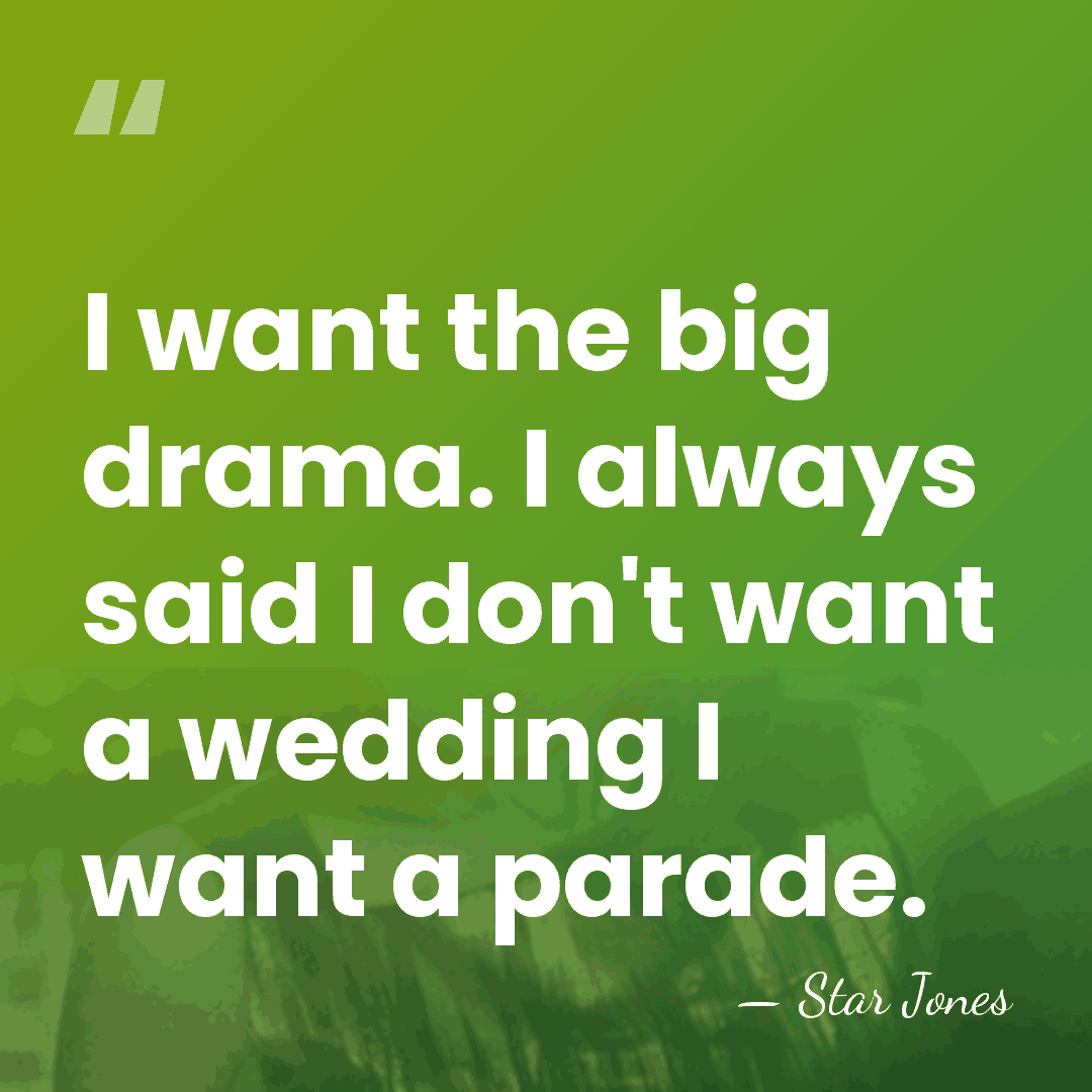 I want the big drama. I always said I don't want a&hellip; - Star Jones
