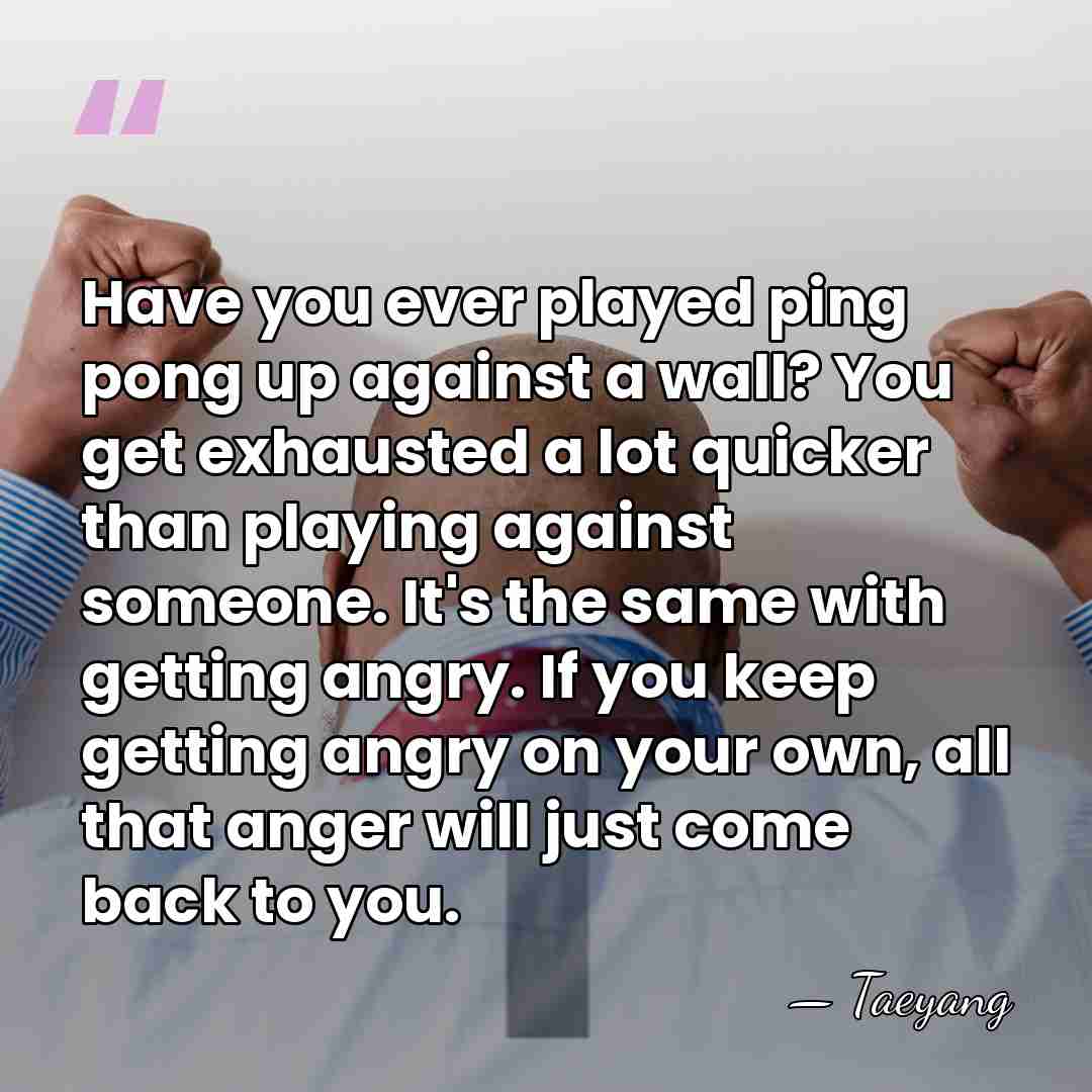 Have you ever played ping pong up against a wall? You get&hellip; - Taeyang