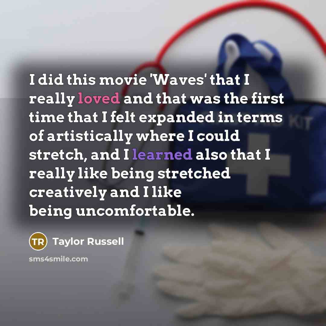 “I did this movie 'Waves' that I really loved and…” quote by Taylor Russell