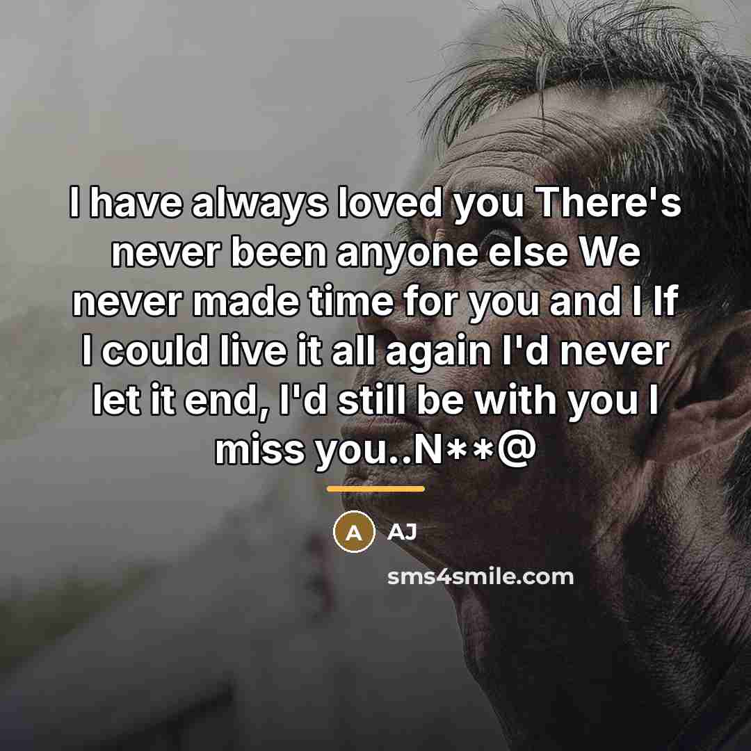 “I have always loved you There's never been anyone else…” quote by AJ