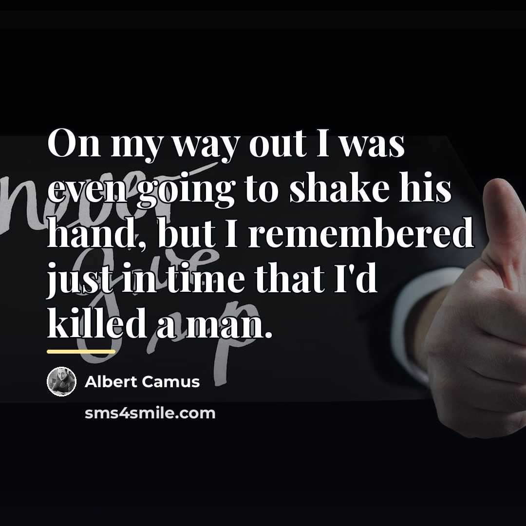 “On my way out I was even going to shake…” quote by Albert Camus