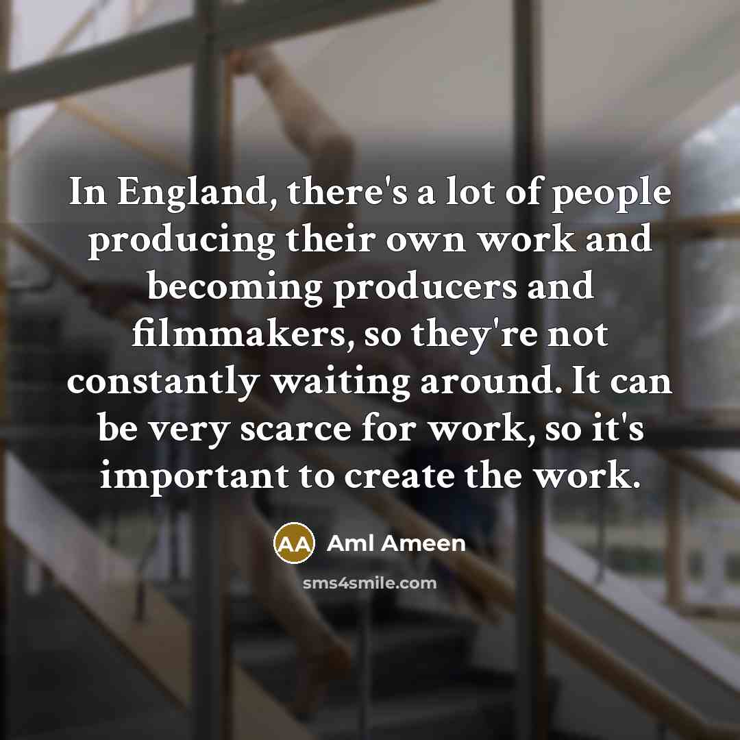 “In England, there's a lot of people producing their own…” quote by Aml Ameen