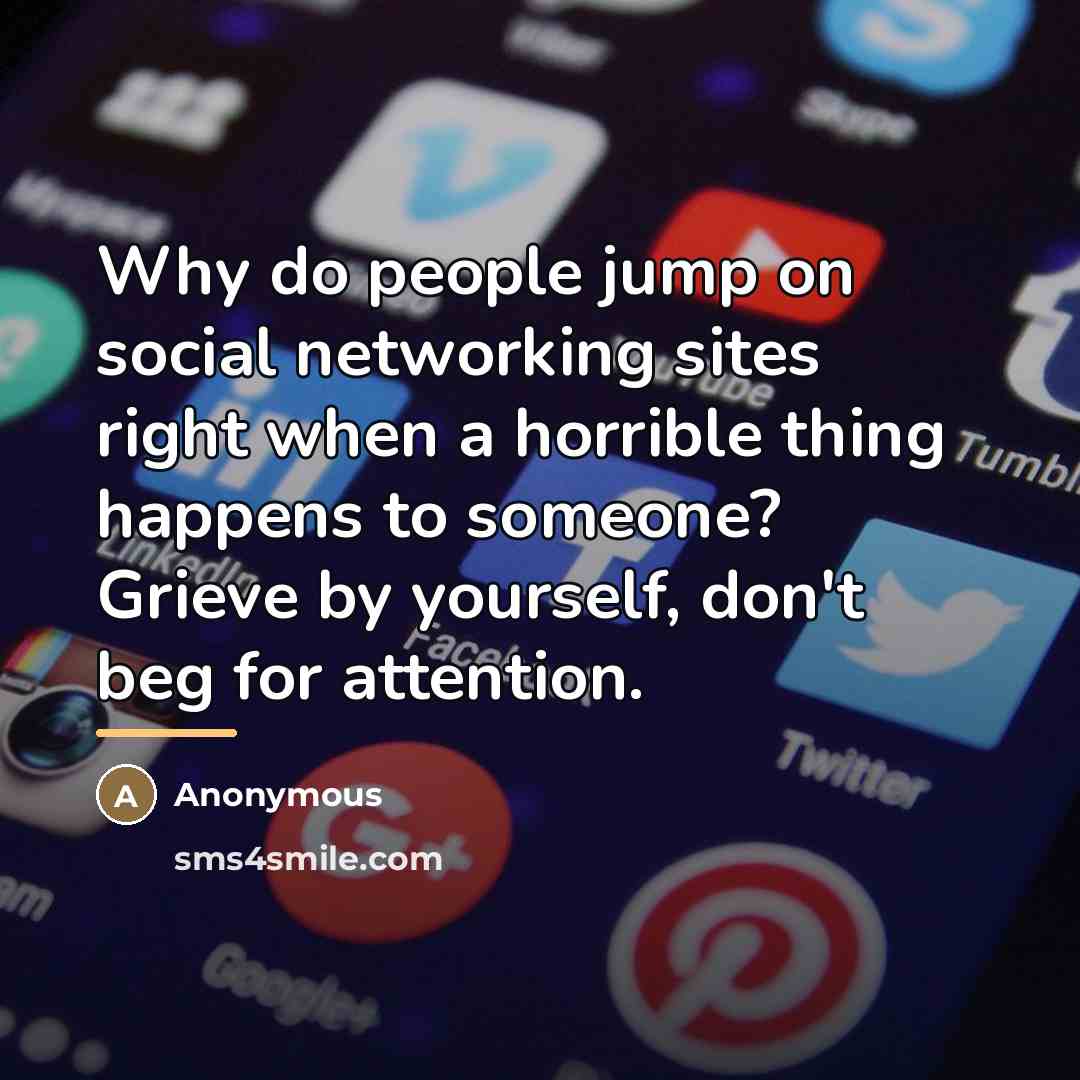 “Why do people jump on social networking sites right when…” quote by Anonymous