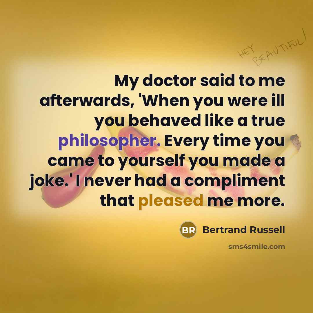 “My doctor said to me afterwards, 'When you were ill…” quote by Bertrand Russell