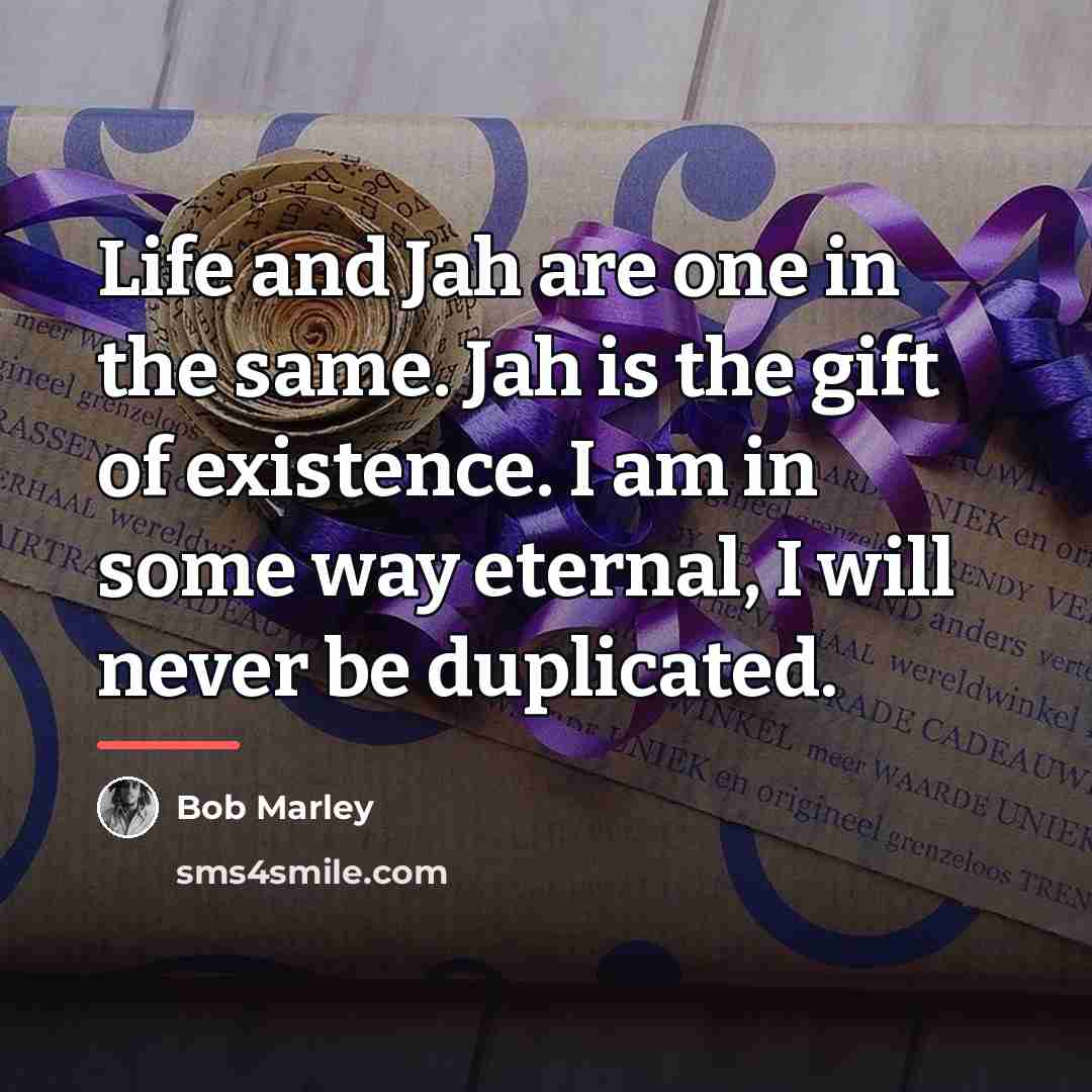 “Life and Jah are one in the same. Jah is…” quote by Bob Marley
