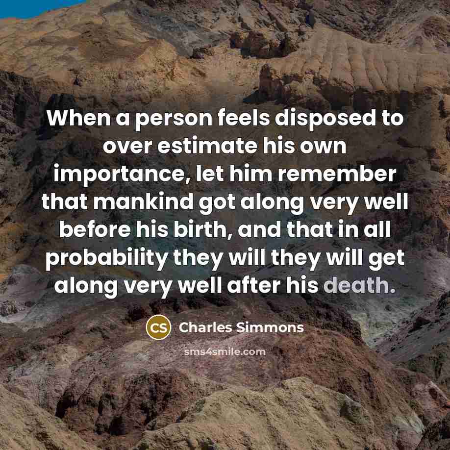 “When a person feels disposed to over estimate his own…” quote by Charles Simmons