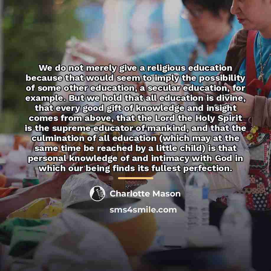 “We do not merely give a religious education because that…” quote by Charlotte Mason