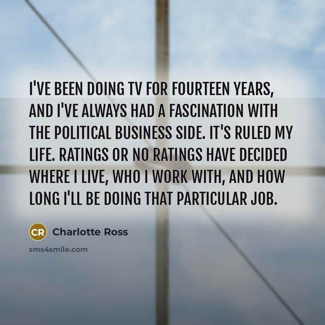 “I've been doing TV for fourteen years, and I've always…” quote by Charlotte Ross