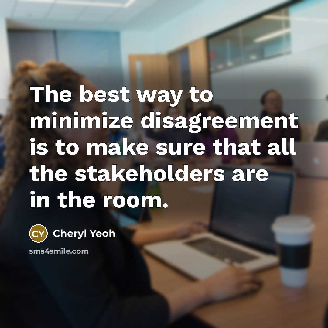 “The best way to minimize disagreement is to make sure…” quote by Cheryl Yeoh