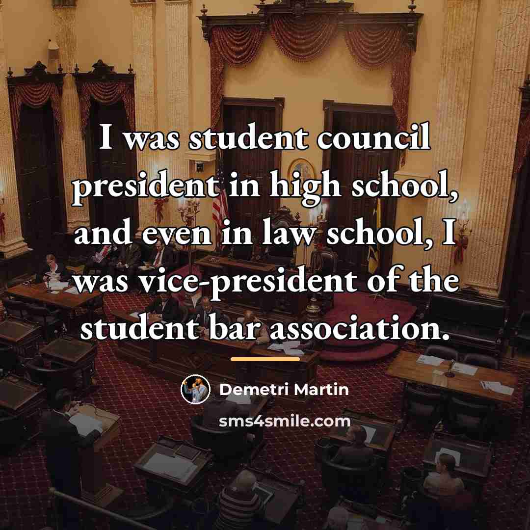“I was student council president in high school, and even…” quote by Demetri Martin