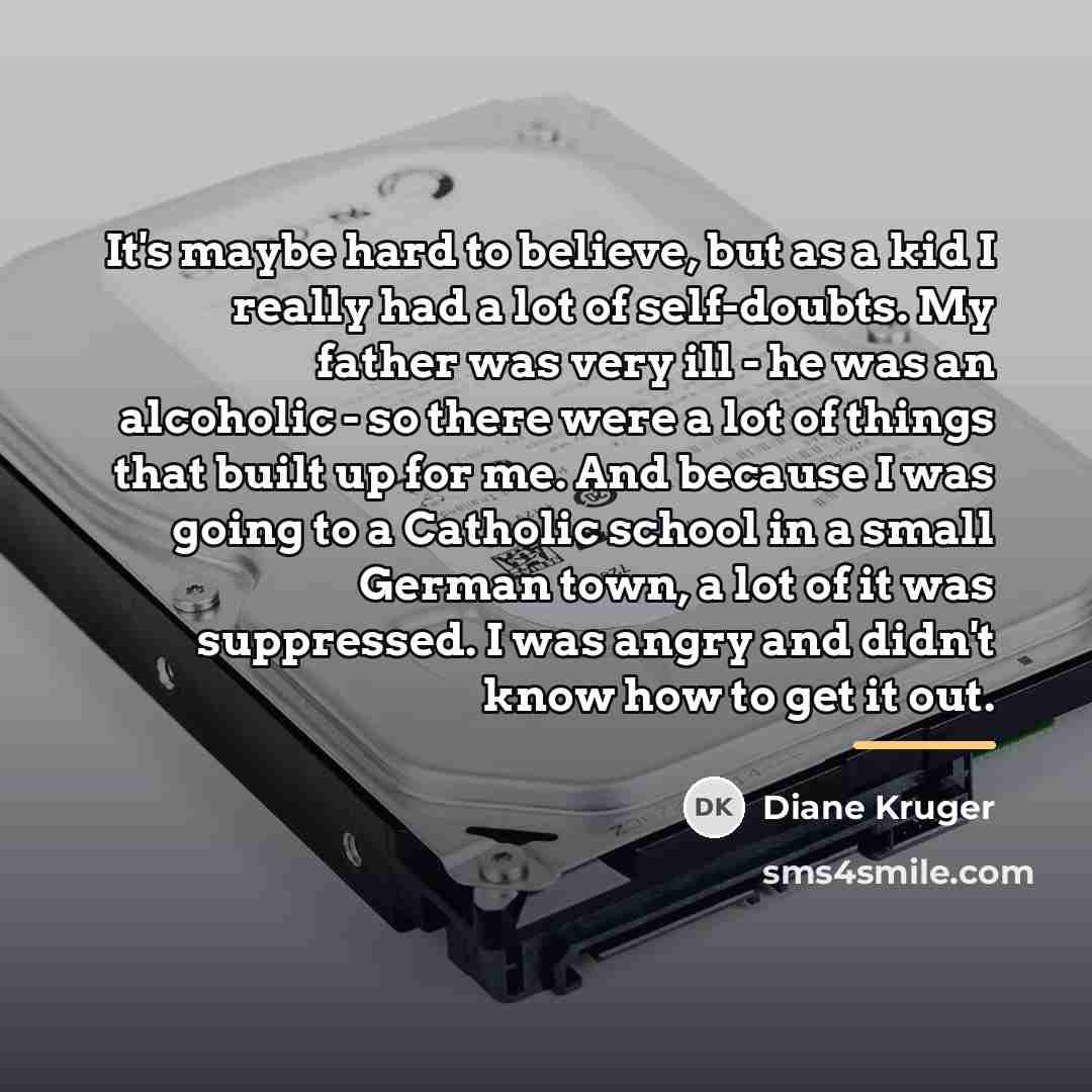 “It's maybe hard to believe, but as a kid I…” quote by Diane Kruger