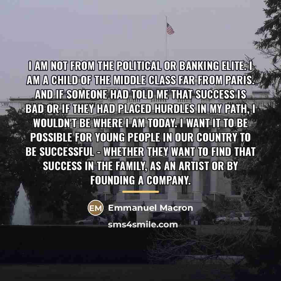 “I am not from the political or banking elite. I…” quote by Emmanuel Macron