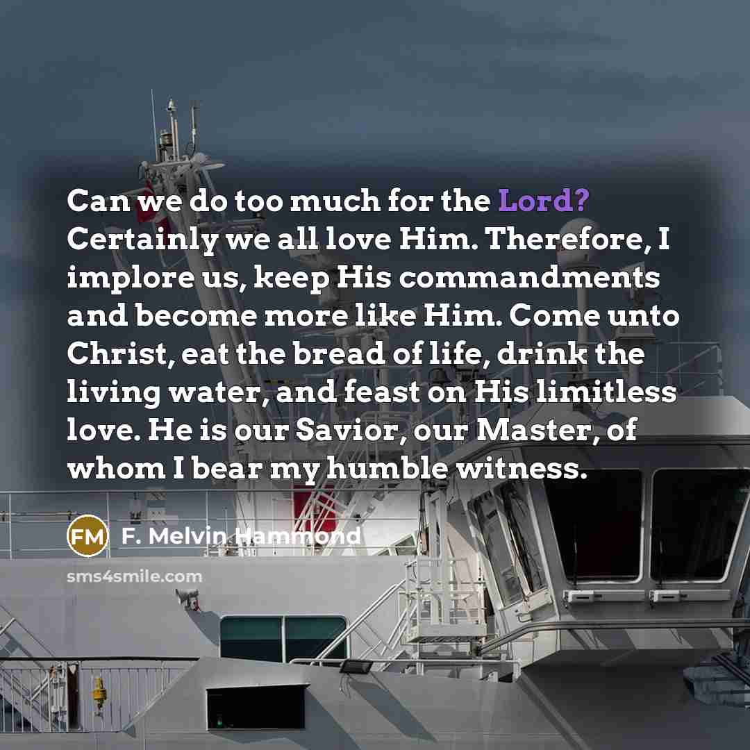 “Can we do too much for the Lord? Certainly we…” quote by F. Melvin Hammond