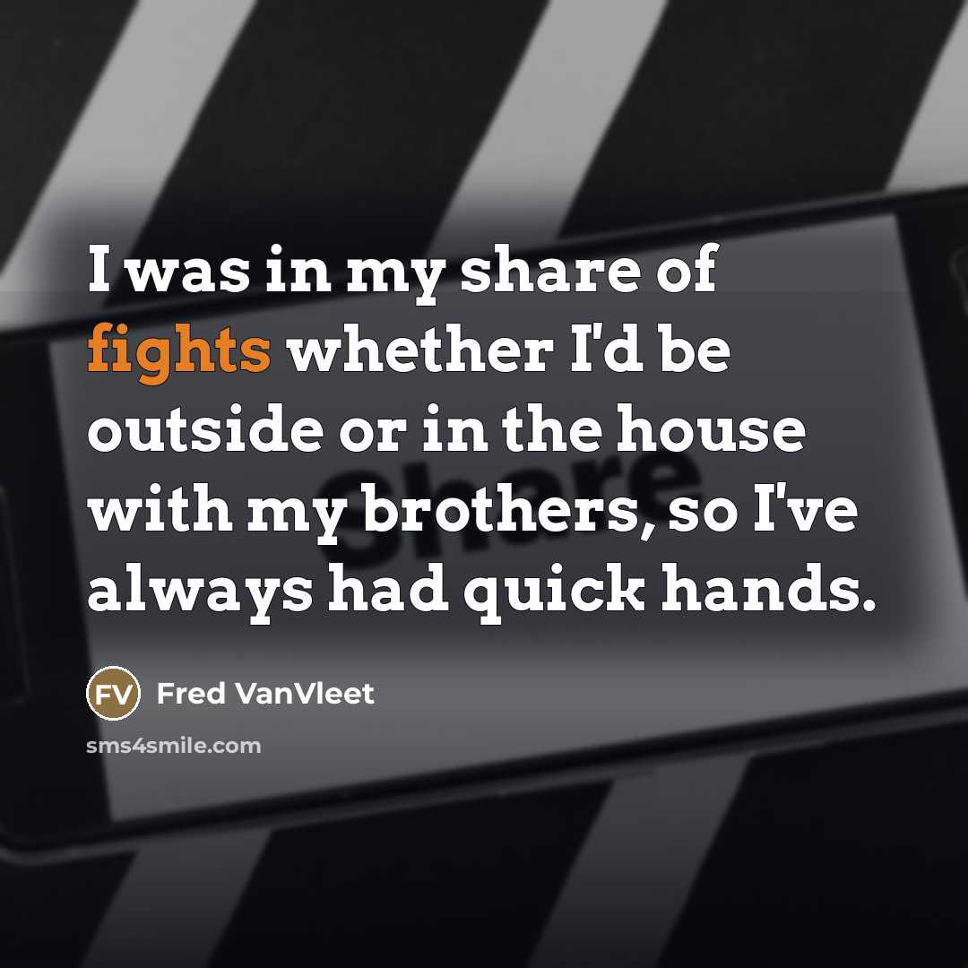 “I was in my share of fights whether I'd be…” quote by Fred VanVleet