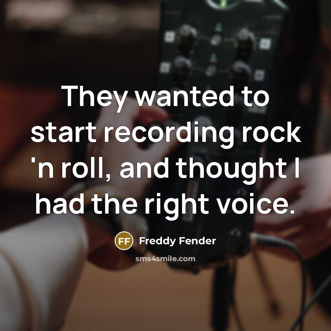 “They wanted to start recording rock 'n roll, and thought…” quote by Freddy Fender