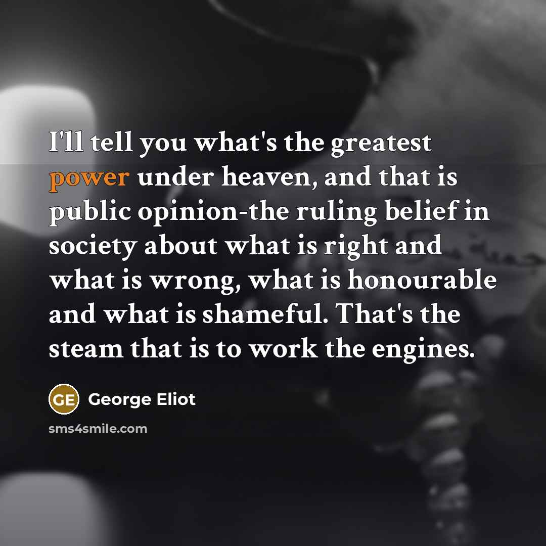 “I'll tell you what's the greatest power under heaven, and…” quote by George Eliot